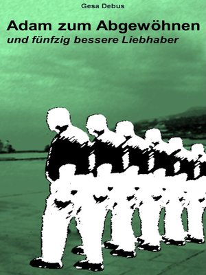 cover image of Adam zum Abgewöhnen und 50 bessere Liebhaber